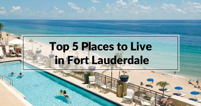 Top 5 Places to Live in Fort Lauderdale